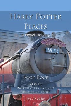 harry potter places book four (color)-newts: northeastern england wizarding treks (en Inglés)