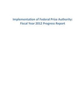 portada Implementation of Federal Prize Authority: Fiscal Year 2012 Progress Report (en Inglés)
