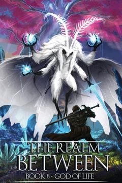 portada The Realm Between: God of Life (Book 8) (en Inglés)