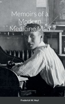 portada Memoirs of a Modern Medicine Man (in English)
