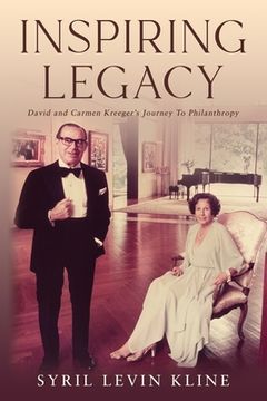 portada Inspiring Legacy: David and Carmen Kreeger's Journey To Philanthropy (en Inglés)