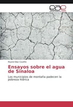 portada Ensayos sobre el agua de Sinaloa: Los municipios de montaña padecen la pobreza hídrica