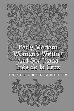 portada early modern women`s writing and sor juana ine`s de la cruz