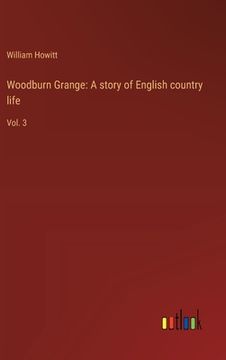 portada Woodburn Grange: A story of English country life: Vol. 3 (in English)