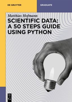 Scientific Data: A 50 Steps Guide Using Python (en Inglés)
