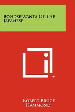 bondservants of the japanese