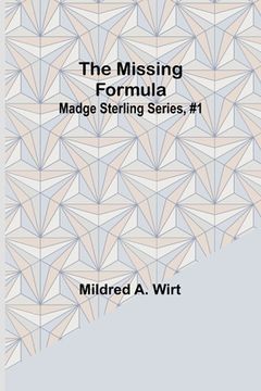 portada The Missing Formula; Madge Sterling Series, #1 (en Inglés)