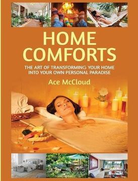 portada Home Comforts: The Art of Transforming Your Home Into Your Own Personal Paradise (Home Comforts Experience Decorating and)