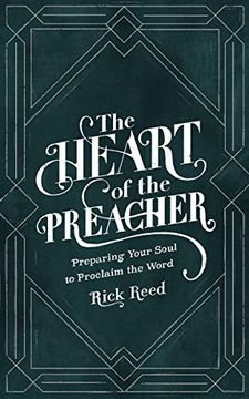 portada The Heart of the Preacher: Preparing Your Soul to Proclaim the Word (en Inglés)