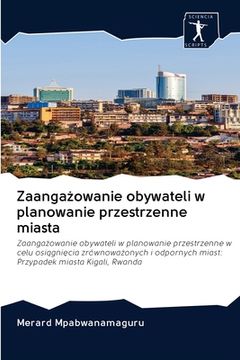 portada Zaangażowanie obywateli w planowanie przestrzenne miasta (en Polaco)