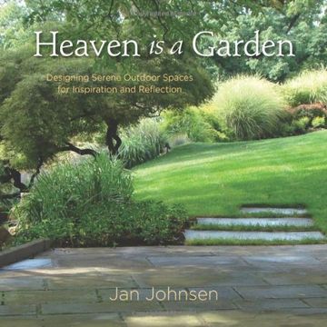 Heaven is a Garden: Designing Serene Spaces for Inspiration and Reflection (en Inglés)