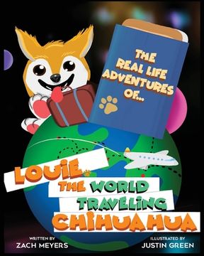 portada The Real Life Adventures of Louie The World Traveling Chihuahua (en Inglés)