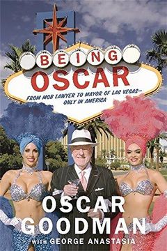 portada Being Oscar: From Mob Lawyer to Mayor of Las Vegas (in English)