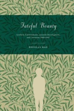 portada Fateful Beauty: Aesthetic Environments, Juvenile Development, and Literature, 1860-1960 (in English)