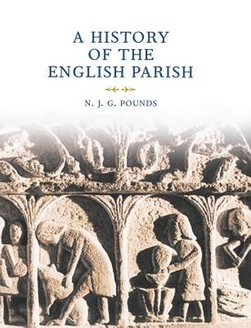 portada A History of the English Parish: The Culture of Religion From Augustine to Victoria (en Inglés)