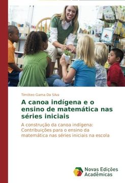 portada A canoa indígena e o ensino de matemática nas séries iniciais