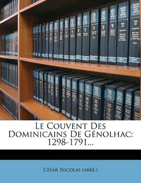 portada Le Couvent Des Dominicains de Genolhac: 1298-1791... (en Francés)