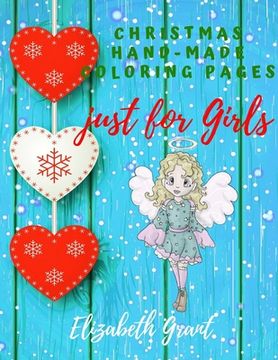 portada Christmas Hand-Made Coloring Pages just for Girls: Inspirational Activity Book for Girls Ages 8-12 and Girls Teens / Amazing Gift for nice Girls (Bibl