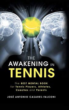 portada The Awakening in Tennis: The Best Mental Book for Tennis Players, Athletes, Coaches and Parents (in English)