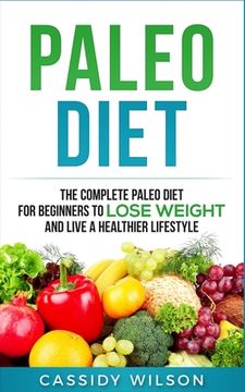 portada Paleo Diet: The Complete Paleo Diet for Beginners to Lose Weight and Live a Healthier Lifestyle (en Inglés)