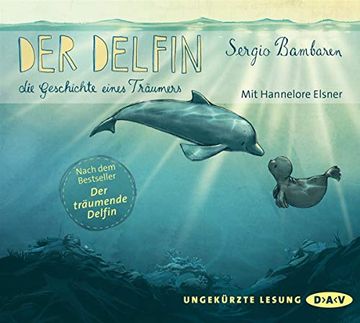 portada Der Delfin - die Geschichte Eines Träumers: Ungekürzte Lesungen mit Hannelore Elsner (1 cd) (en Alemán)