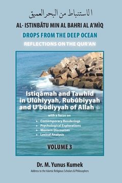 portada Istiqãmah and Tawhid in Ulûhiyyah, Rubûbiyyah and U'bûdiyyah of Allah: Al-Istinbãtu min al-Bahri al-A'mìq: Drops from the Deep Ocean-Reflections of th (en Inglés)