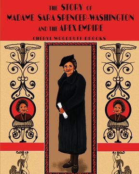 The Story of Madame Sara Spencer-Washington and the Apex Empire (en Inglés)