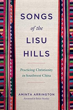 portada Songs of the Lisu Hills: Practicing Christianity in Southwest China: 2 (World Christianity) (in English)