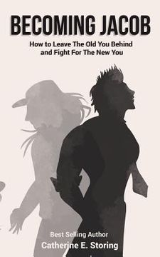 portada Becoming Jacob: How to Leave the Old You Behind and Fight for the New You (en Inglés)