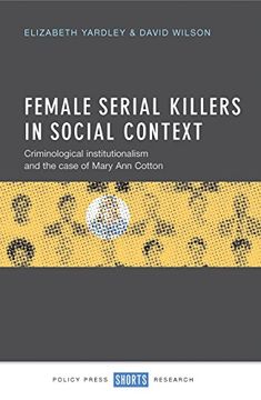 portada Female serial killers in social context: Criminological institutionalism and the case of Mary Ann Cotton