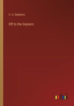 portada Off to the Geysers (in English)