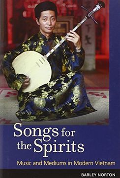 portada Songs for the Spirits: Music and Mediums in Modern Vietnam (in English)
