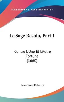 portada Le Sage Resolu, Part 1: Contre L'Une Et L'Autre Fortune (1660) (en Francés)