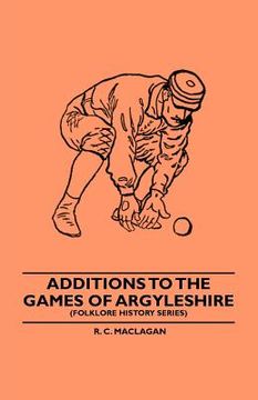 portada additions to the games of argyleshire (folklore history series) (en Inglés)