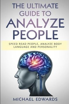 portada The Ultimate Guide to Analyze People: Speed read people, Analyze Body Language and Personality (in English)