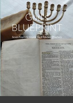 portada God's BLUEPRINT: Seven Prophetic Keys & the B'Reisheet Prophecy (en Inglés)