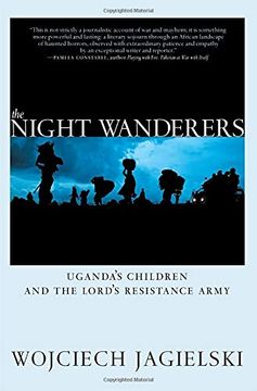 portada The Night Wanderers: Uganda's Children and the Lord's Resistance Army (in English)