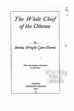 portada The White Chief of the Ottawa (en Inglés)