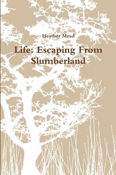 portada Life: Escaping From Slumberland (en Inglés)