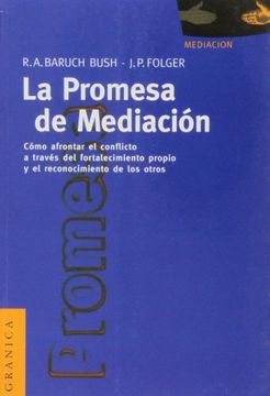 portada La Promesa de Mediacion. Como Afrontar el Conflicto a Traves del Fortalecimiento Propio y Reconocim (in Spanish)