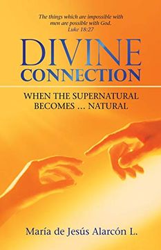 portada Divine Connection: When the Supernatural Becomes. Natural (en Inglés)