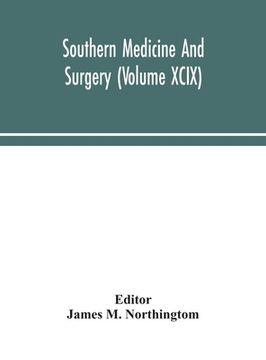 portada Southern medicine and surgery (Volume XCIX) (en Inglés)
