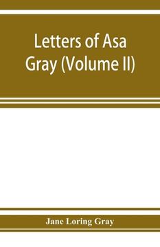 portada Letters of Asa Gray (Volume II) (en Inglés)