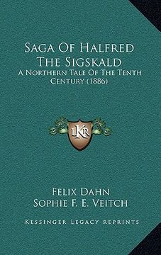 portada saga of halfred the sigskald: a northern tale of the tenth century (1886) (in English)
