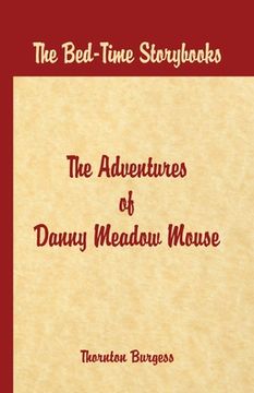 portada Bed Time Stories - The Adventures of Danny Meadow Mouse (en Inglés)
