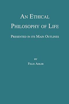 portada An Ethical Philosophy of Life, Presented in its Main Outline (in English)