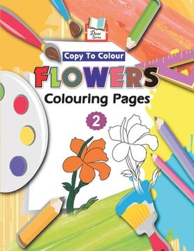 portada Copy to Colour Flowers Colouring Pages (en Inglés)