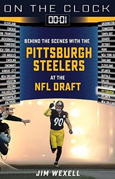 portada On the Clock: Pittsburgh Steelers: Behind the Scenes With the Pittsburgh Steelers at the nfl Draft (en Inglés)