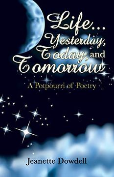 portada Life. Yesterday, Today, and Tomorrow: A Potpourri of Poetry (en Inglés)