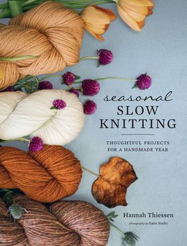 portada Seasonal Slow Knitting: Thoughtful Projects for a Handmade Year (in English)